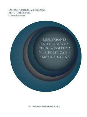 cover image of REFLEXIONES EN TORNO a LA CIENCIA POLÍTICA Y LA POLÍTICA EN AMÉRICA LATINA